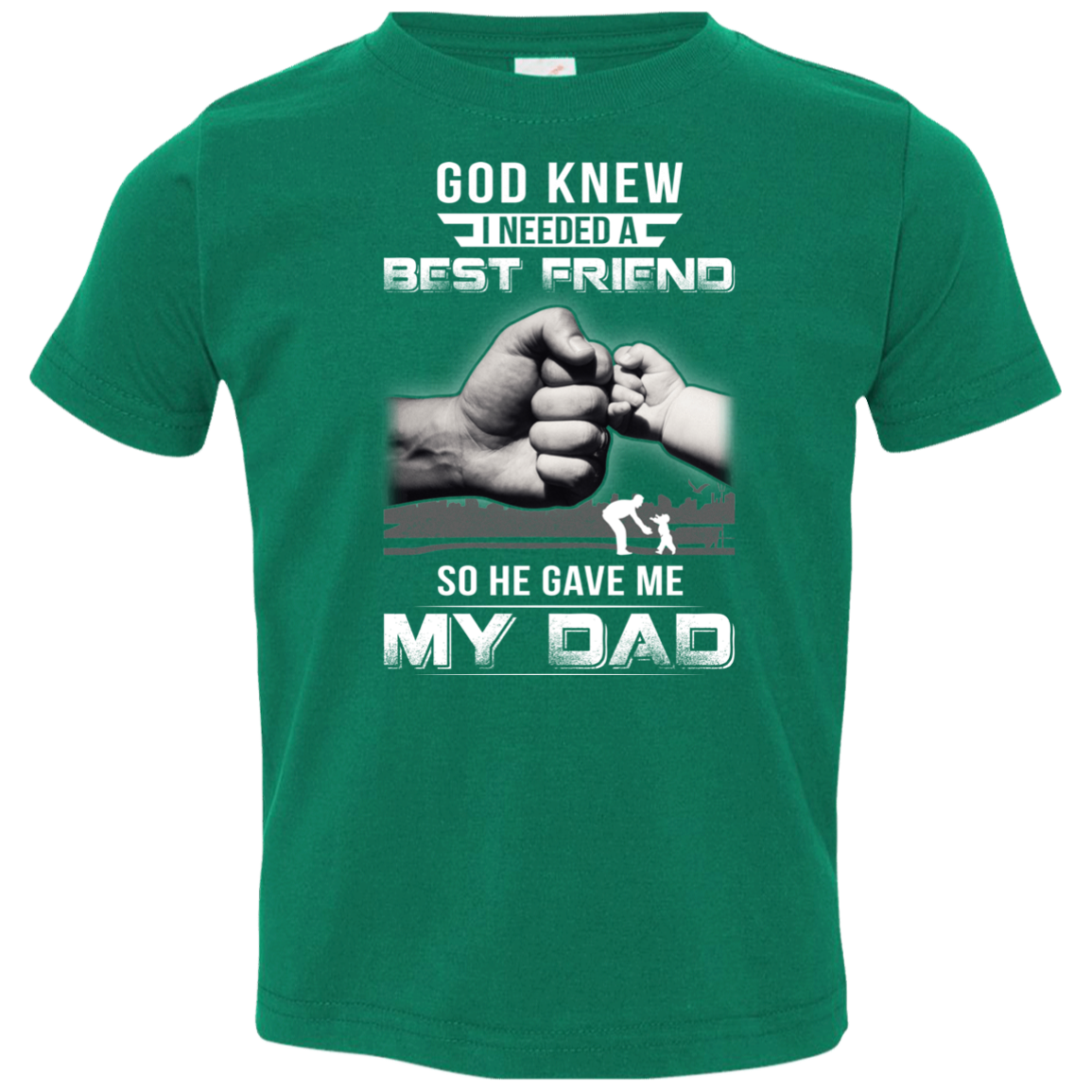 God Knew I Needed A Best Friend So He Gave Dad Youth Shirt | Teecentury.com