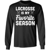 Lacrosse Is My Favorite Season Cool Saying For Sports Lovers T-Shirt & Hoodie | Teecentury.com