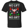 No Lift No Gift Gym Workout Santa Ugly Christmas Sweater T-Shirt & Sweatshirt | Teecentury.com
