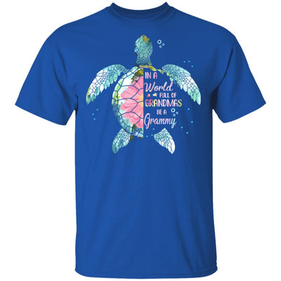 In A World Full Of Grandmas Be A Turtle Grammy Mothers Day T-Shirt & Hoodie | Teecentury.com