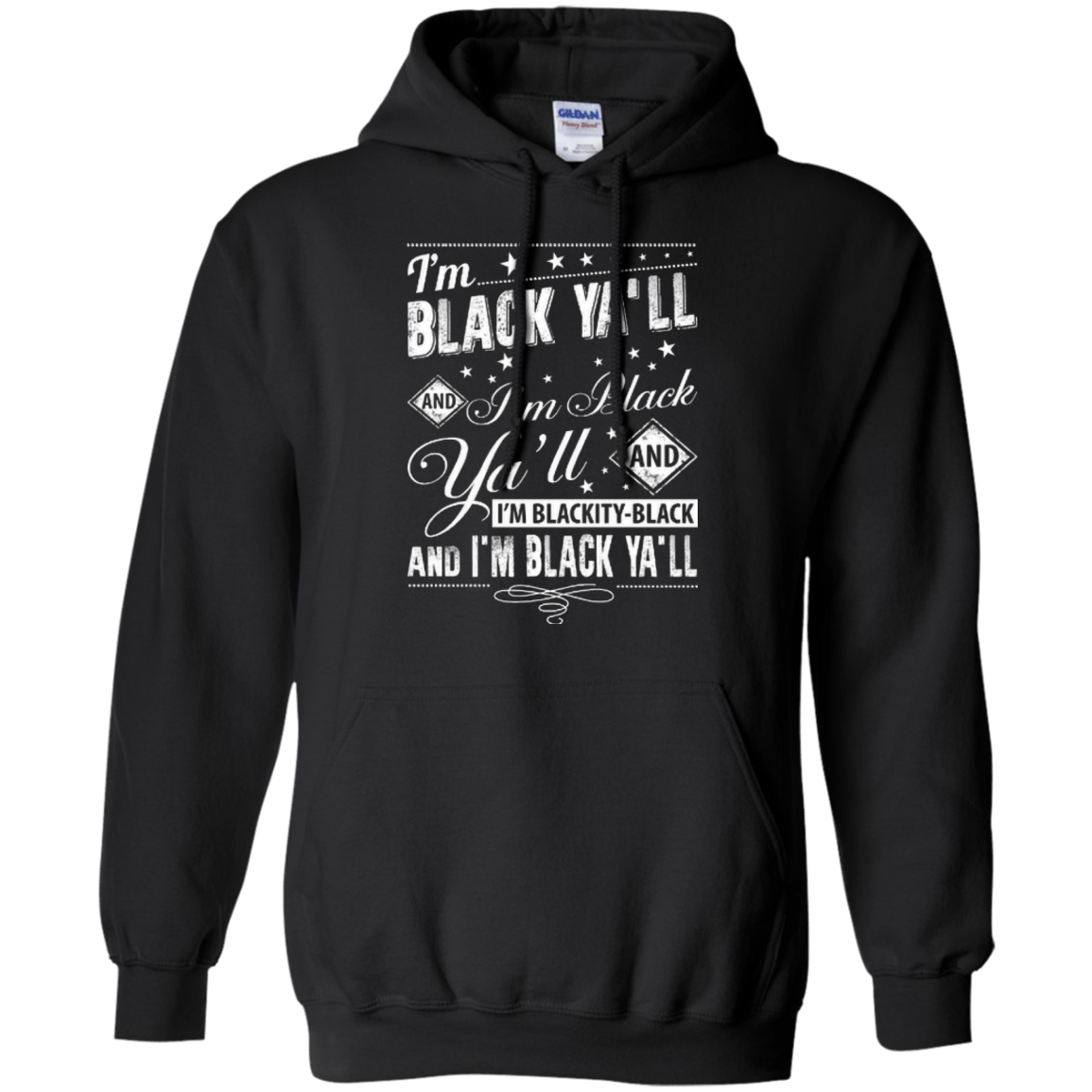 I'm black ya'll and I'm blackity-black T-Shirt & Hoodie | Teecentury.com