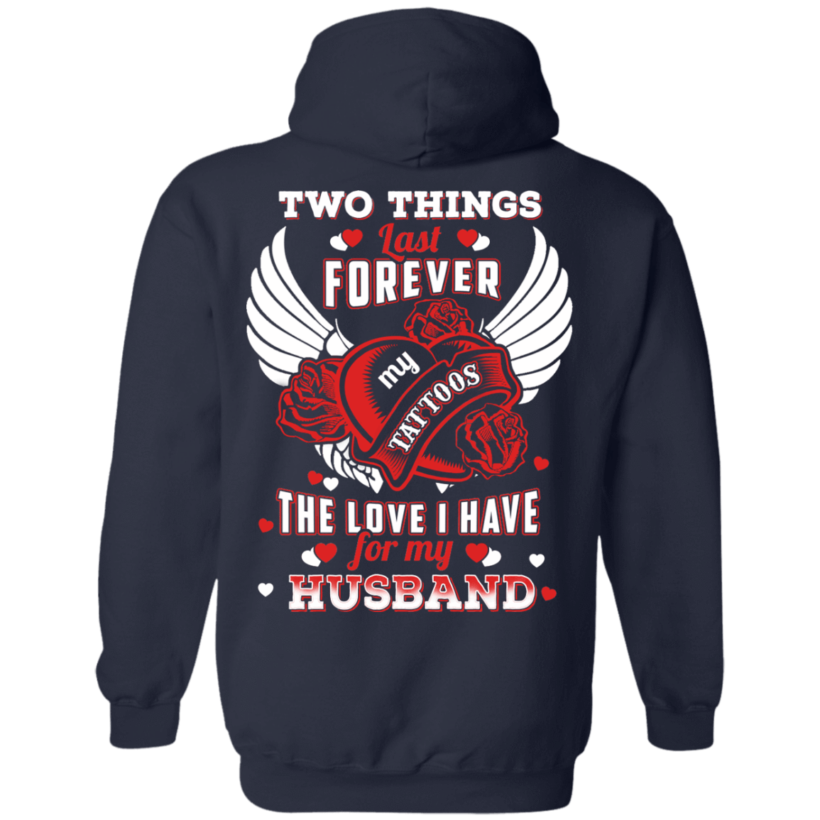 Two Things Last Forever My Tattoos The Love I Have For My Husband T-Shirt & Hoodie | Teecentury.com