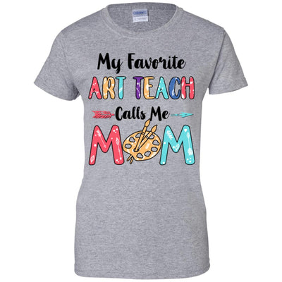 My Favorite Art Teacher Calls Me Mom Mothers Day Gift T-Shirt & Hoodie | Teecentury.com