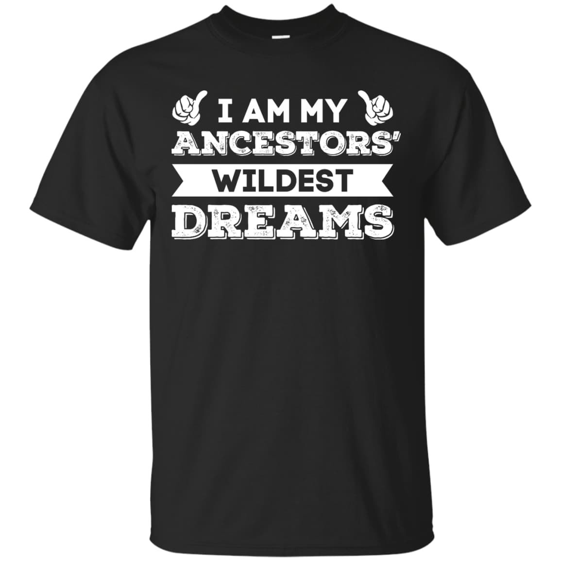 I Am My Ancestors' Wildest Dreams T-Shirt & Hoodie | Teecentury.com