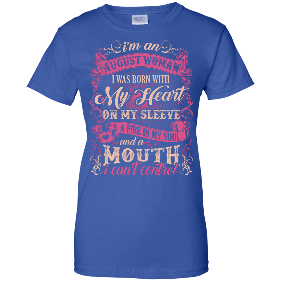 I Am An August Woman I Was Born With My Heart On My Sleeve T-Shirt & Hoodie | Teecentury.com