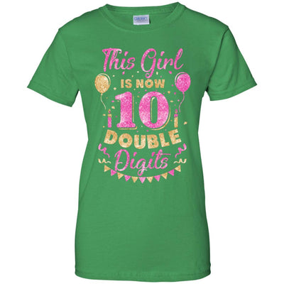 This Girl Is Now 10 Double Digits 10Th Birthday Gift T-Shirt & Hoodie | Teecentury.com