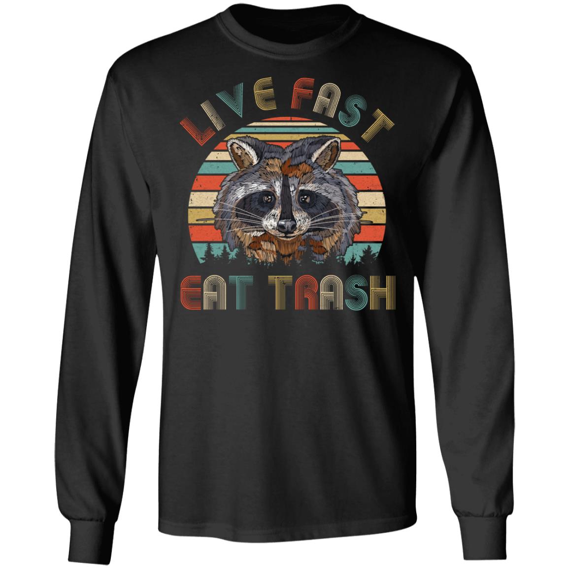Live Fast Eat Trash Funny Raccoon Vintage T-Shirt & Hoodie | Teecentury.com