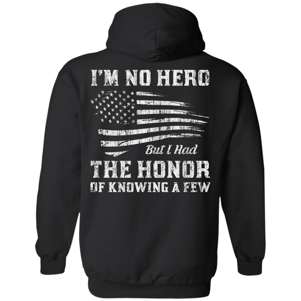I'm No Hero But I Had The Honor Of Knowing A Few T-Shirt & Hoodie | Teecentury.com