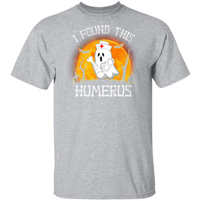 Funny Halloween Boo Nurse I Found This Humerus T-Shirt & Hoodie | Teecentury.com