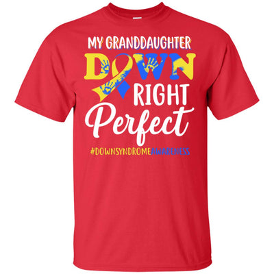 My Granddaughter Down Syndrome Awareness Down Right Perfect T-Shirt & Hoodie | Teecentury.com