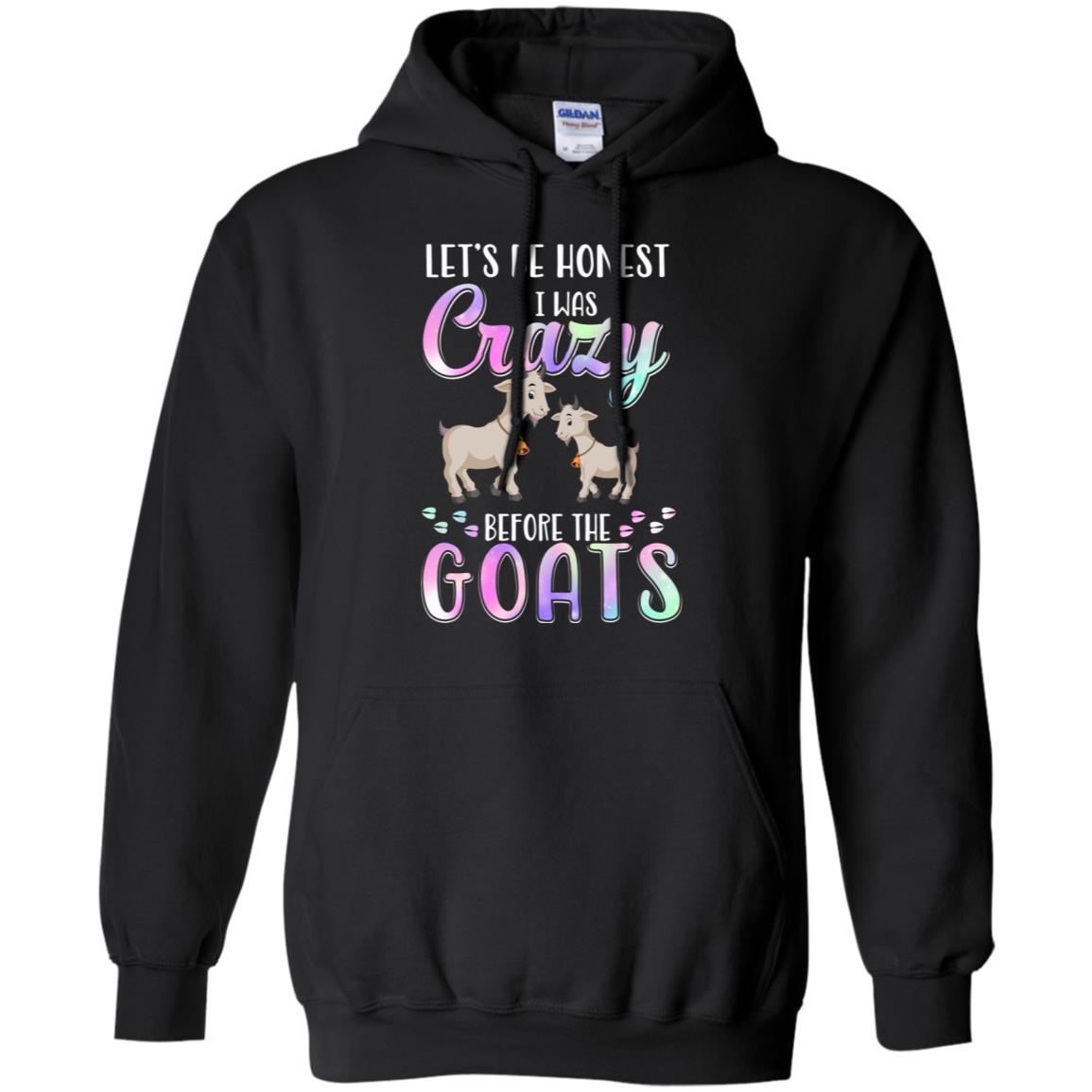 Let's Be Honest I Was Crazy Before The Goats T-Shirt & Tank Top | Teecentury.com