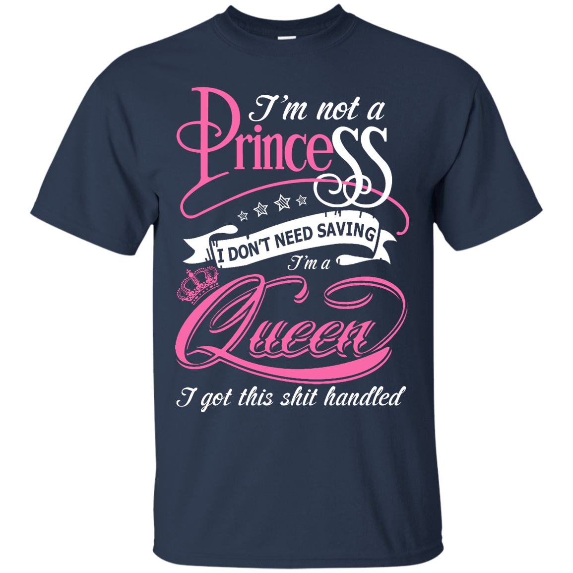 I'm Not A Princess I Don't Need Saving I'm A Queen T-Shirt & Hoodie | Teecentury.com