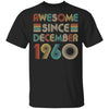 Awesome Since December 1960 Vintage 62th Birthday Gifts T-Shirt & Hoodie | Teecentury.com