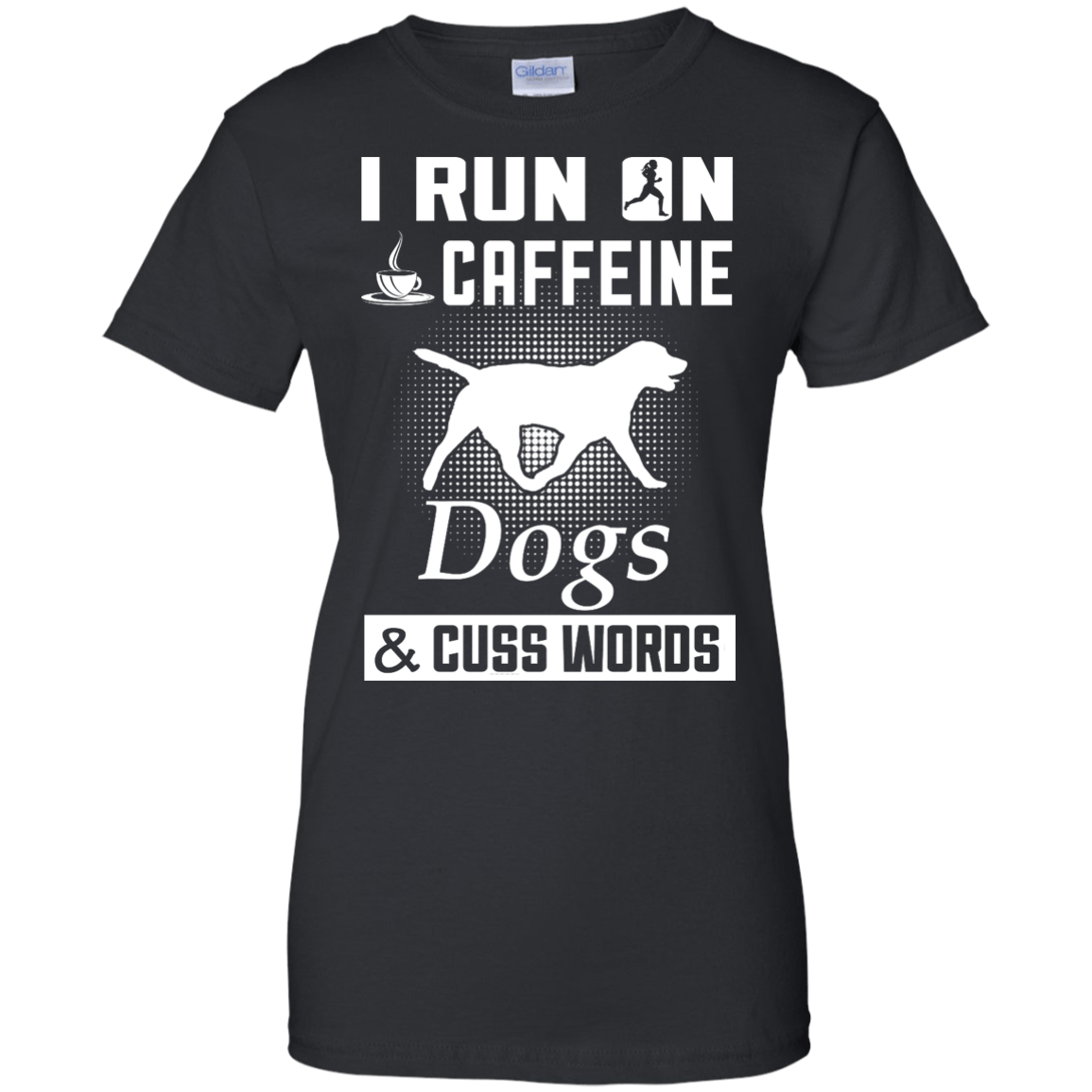 I Run On Caffeine Dogs And Cuss Words T-Shirt & Hoodie | Teecentury.com