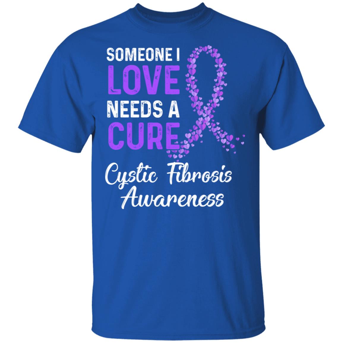 Someone I Love Needs Cure Cystic Fibrosis Awareness Warrior T-Shirt & Hoodie | Teecentury.com