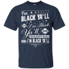 I'm black ya'll and I'm blackity-black T-Shirt & Hoodie | Teecentury.com