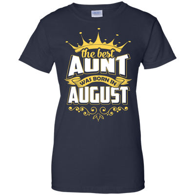The Best Aunt Was Born In August T-Shirt & Hoodie | Teecentury.com