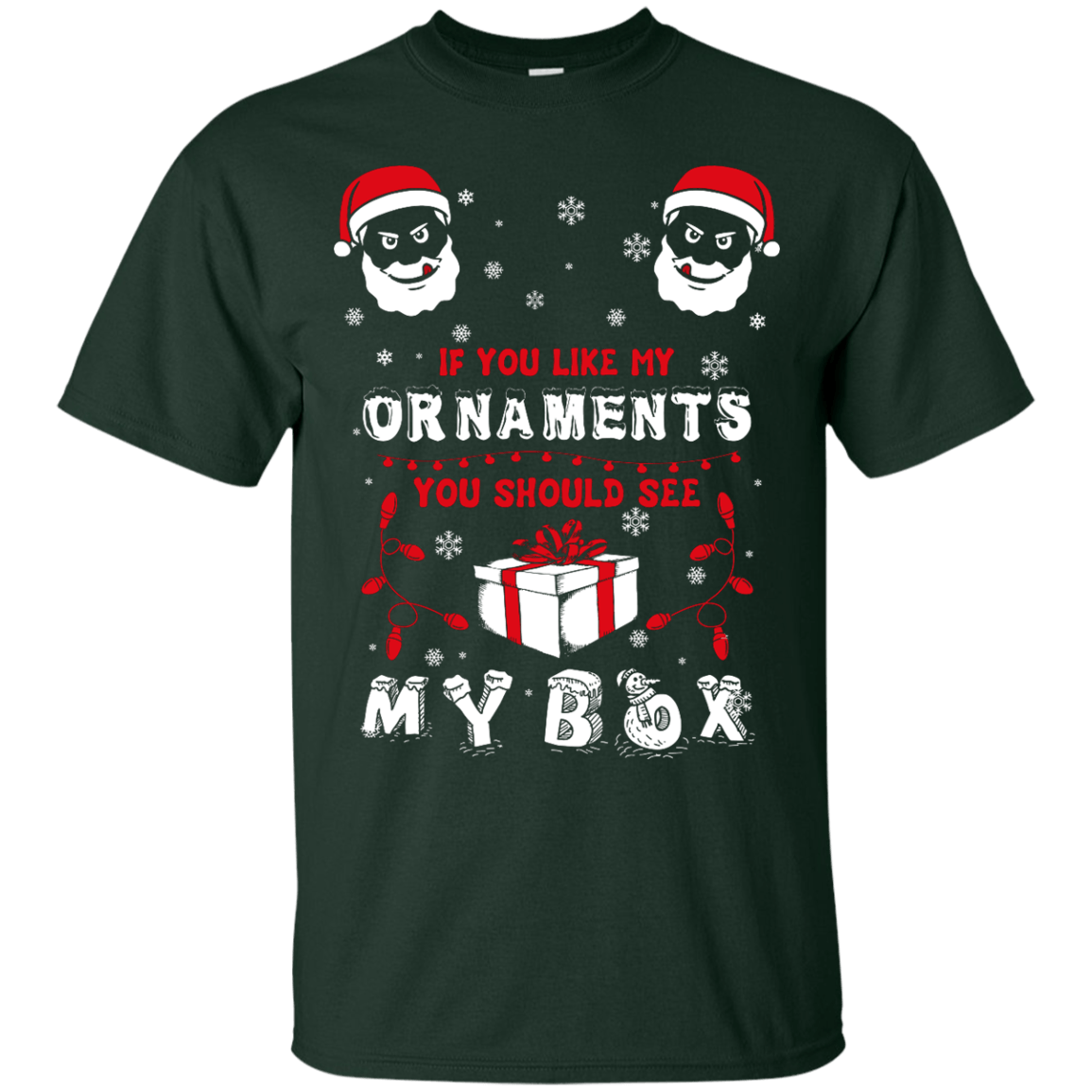 If You Like My Ornaments You Should Se My Box T-Shirt & Hoodie | Teecentury.com
