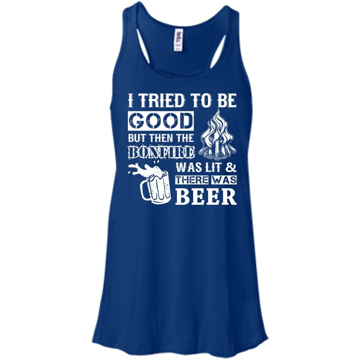 Bonfire and Beer I Tried To Be Good But T-Shirt & Hoodie | Teecentury.com
