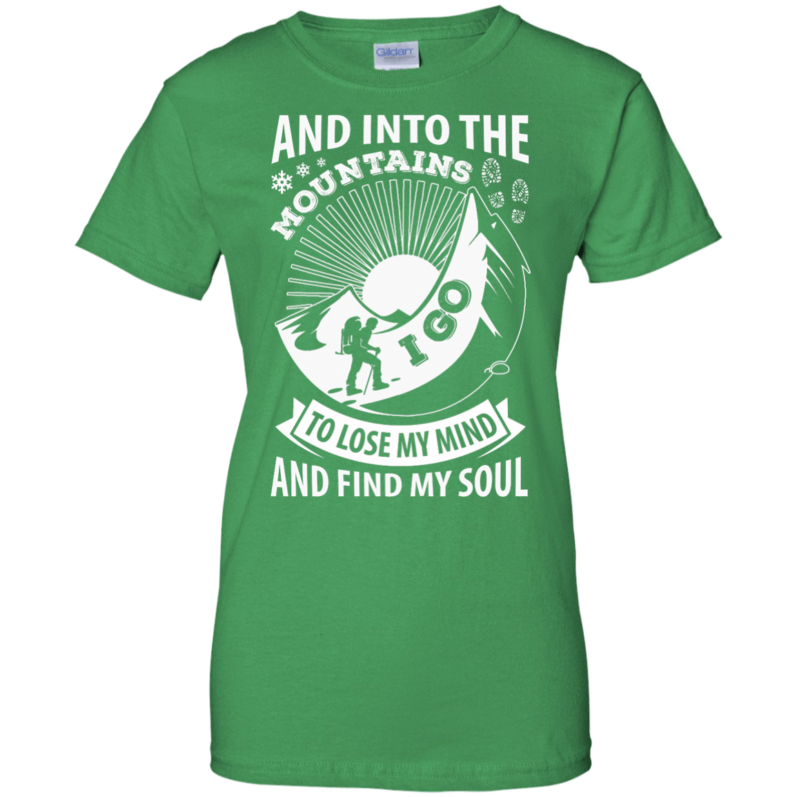 Into The Mountains I Go To Lose My Mind And Find My Soul T-Shirt & Hoodie | Teecentury.com