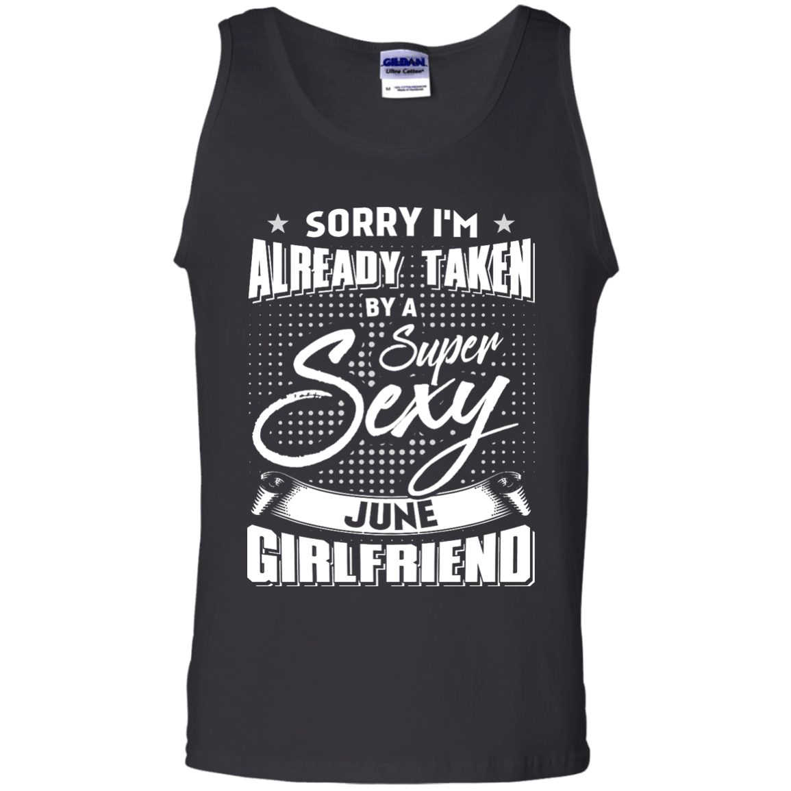 Sorry I'm Already Taken By A Super Sexy June Girlfriend T-Shirt & Hoodie | Teecentury.com