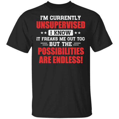 I Am Currently Unsupervised T-Shirt & Hoodie | Teecentury.com