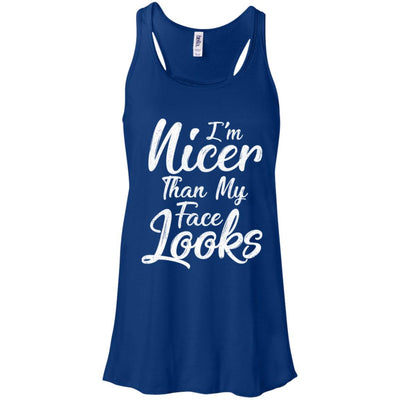 I'm Nicer Than My Face Looks Funny Saying T-Shirt & Tank Top | Teecentury.com