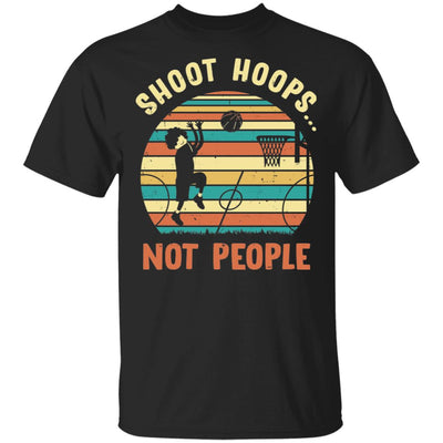 Shoot Hoops Not People vintage retro sunset T-Shirt & Hoodie | Teecentury.com