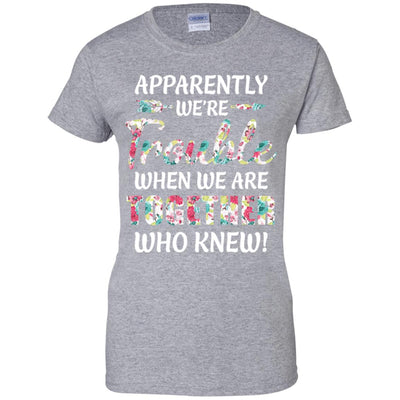 Apparently We're Trouble When We Are Together Who Knew T-Shirt & Hoodie | Teecentury.com