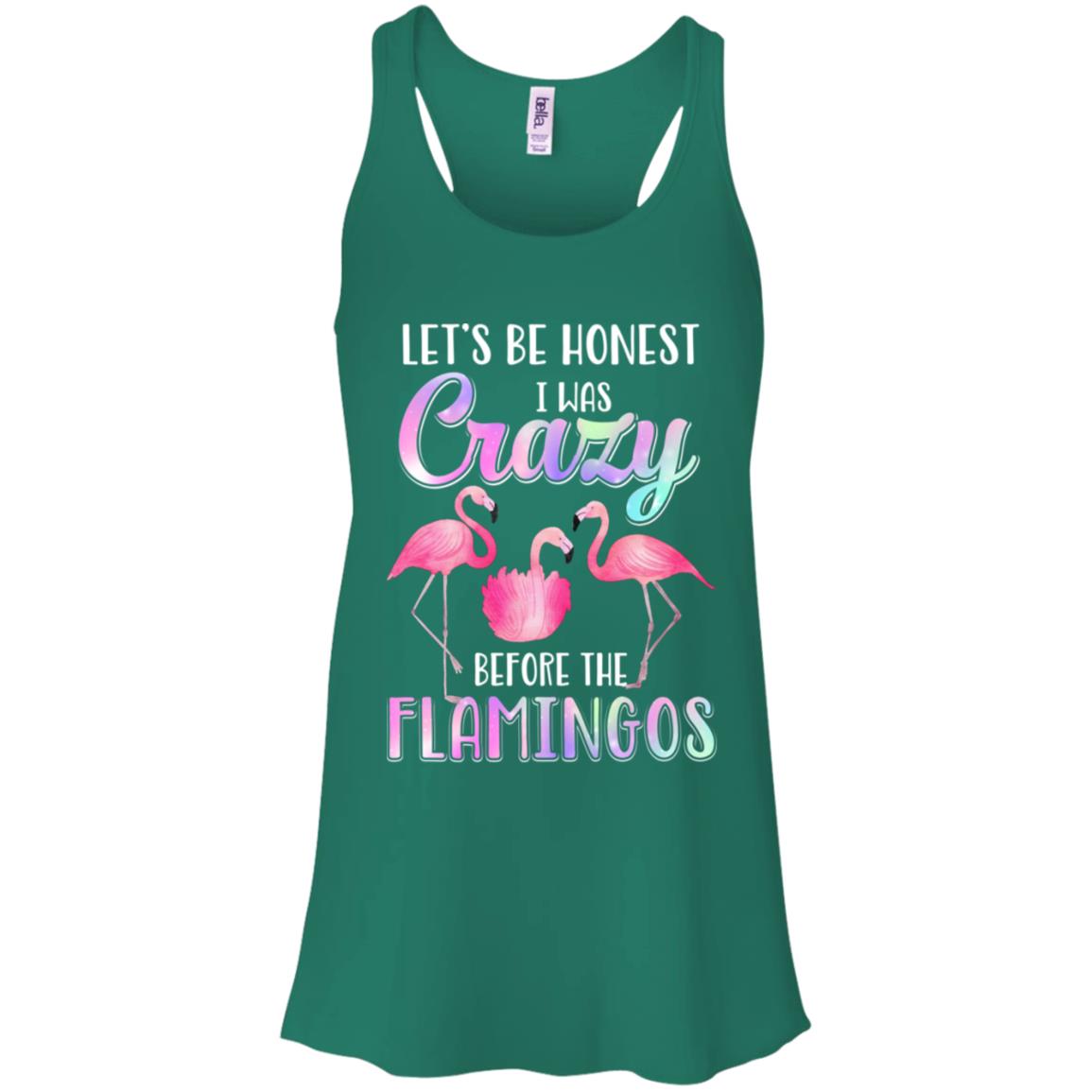 Let's Be Honest I Was Crazy Before The Flamingos T-Shirt & Tank Top | Teecentury.com