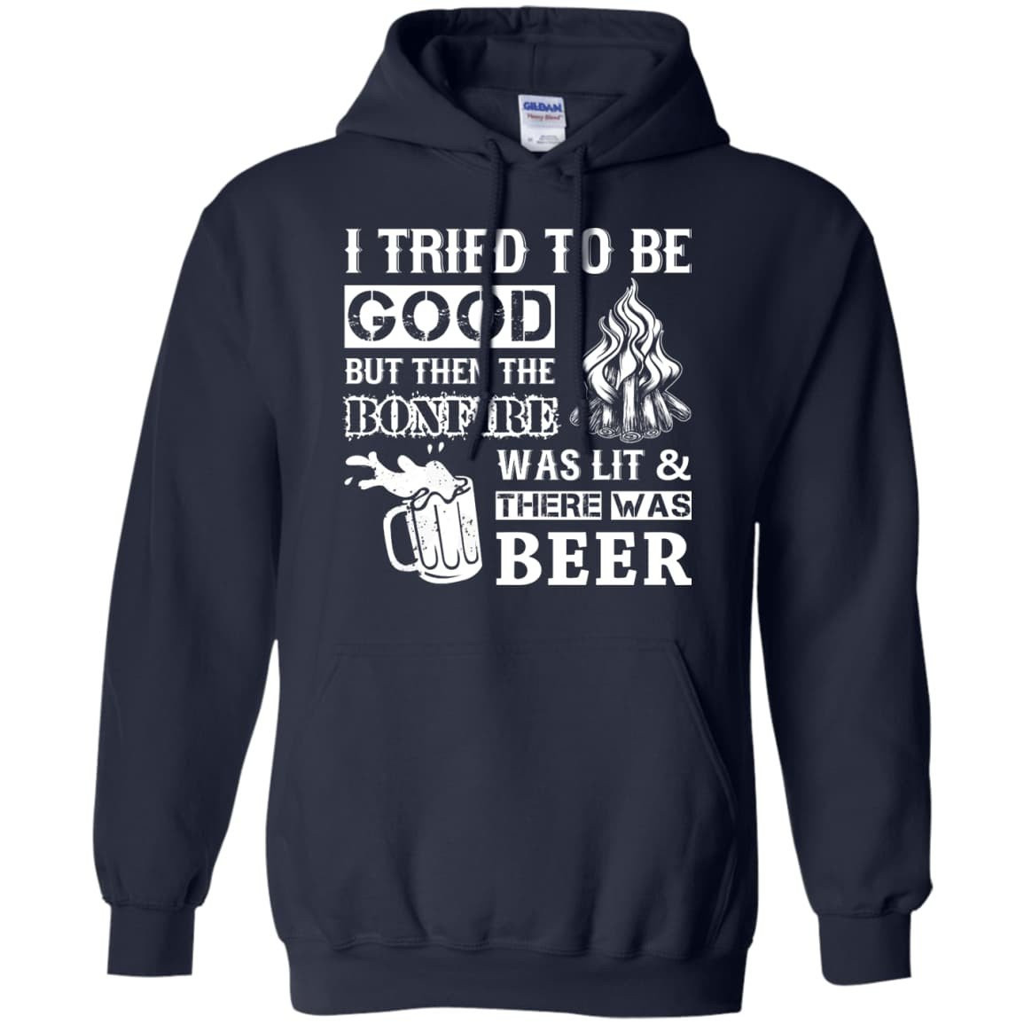 Bonfire and Beer I Tried To Be Good But T-Shirt & Hoodie | Teecentury.com