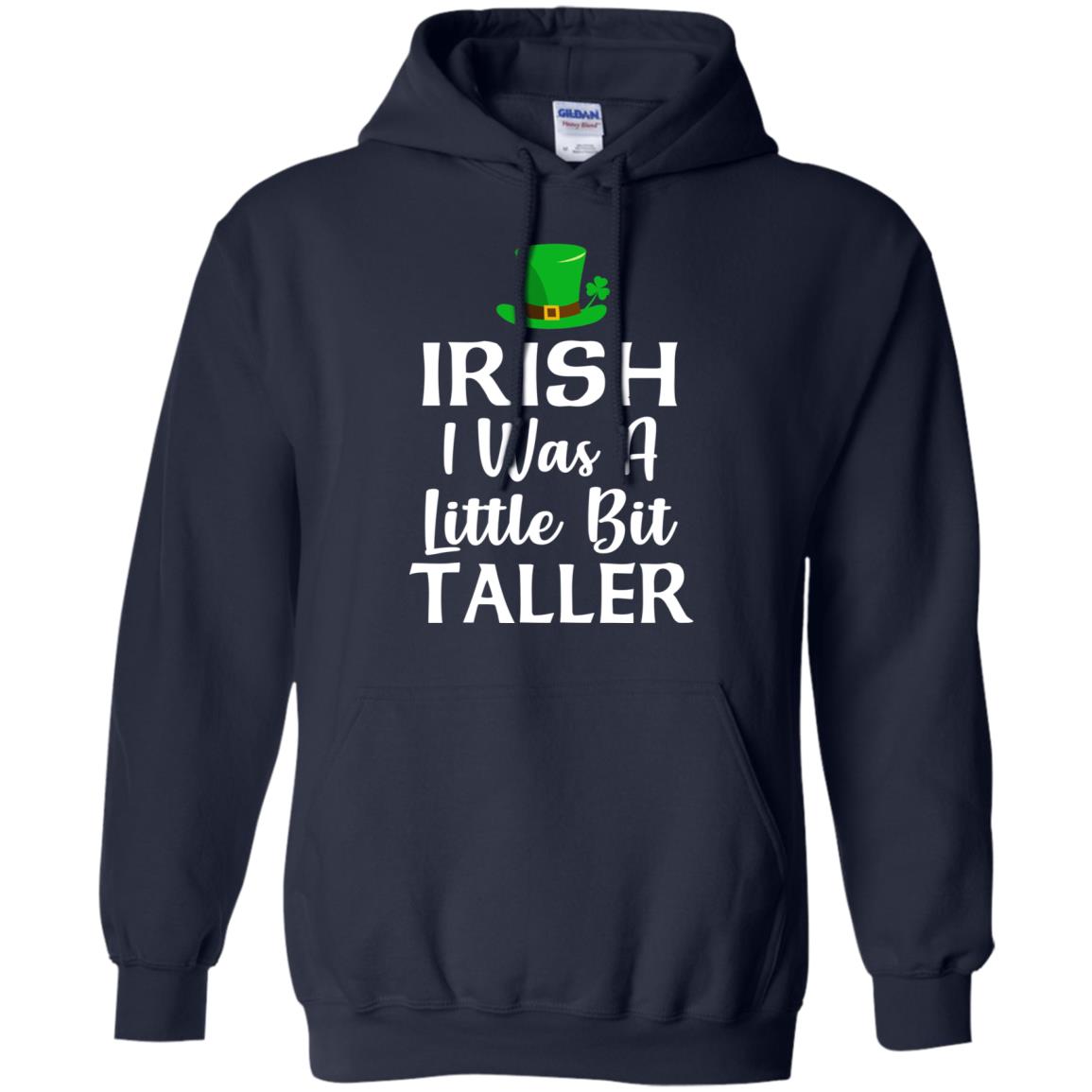 Irish I Was A Little Bit Taller St Patricks Day T-Shirt & Hoodie | Teecentury.com