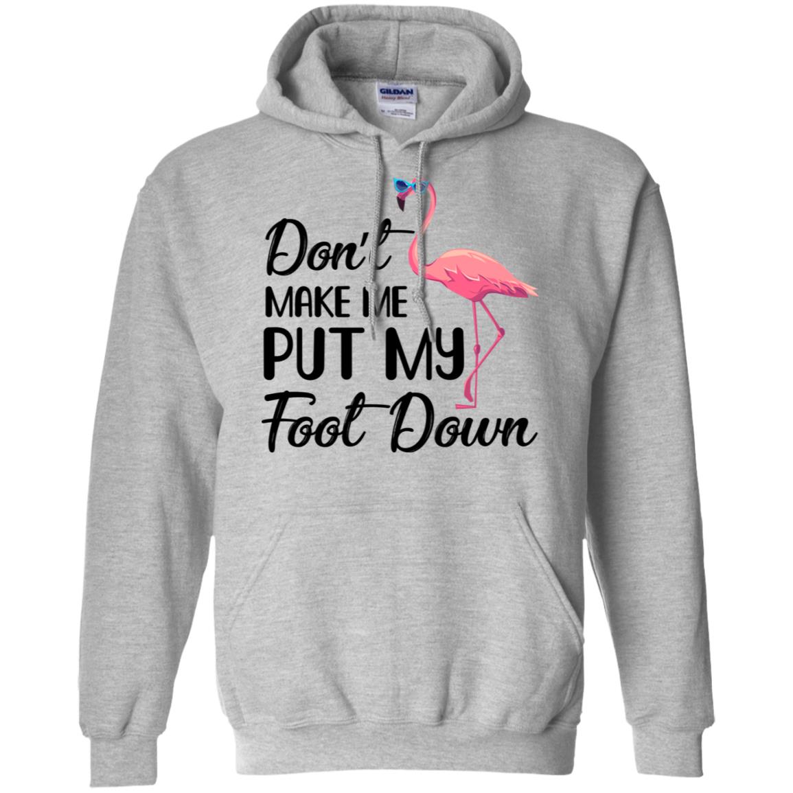 Pink Flamingo Don't Make Me Put My Foot Down T-Shirt & Tank Top | Teecentury.com