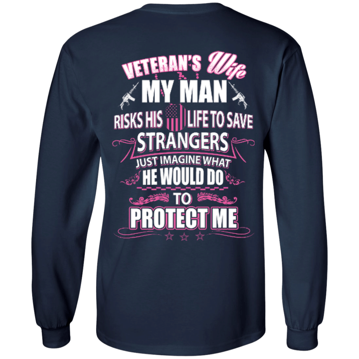 Veteran is Wife My Man Risks His Life To Save Strangers T-Shirt & Hoodie | Teecentury.com