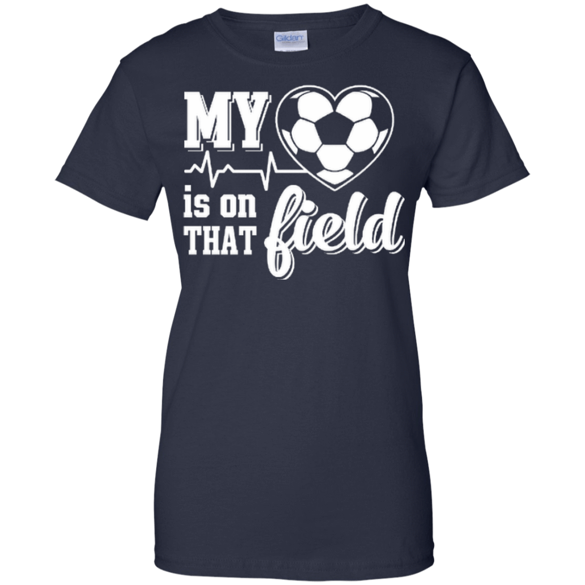 My Heart Is On That Field Soccer T-Shirt & Hoodie | Teecentury.com