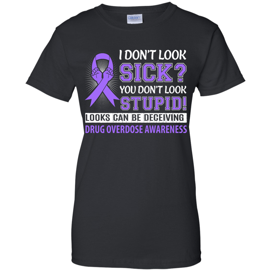 I Don't Look Sick Drug Overdose Awareness T-Shirt & Hoodie | Teecentury.com