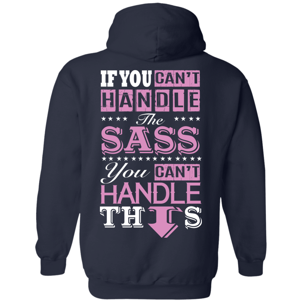 If You Can't Handle The SASS You Can't Hanlde This T-Shirt & Hoodie | Teecentury.com