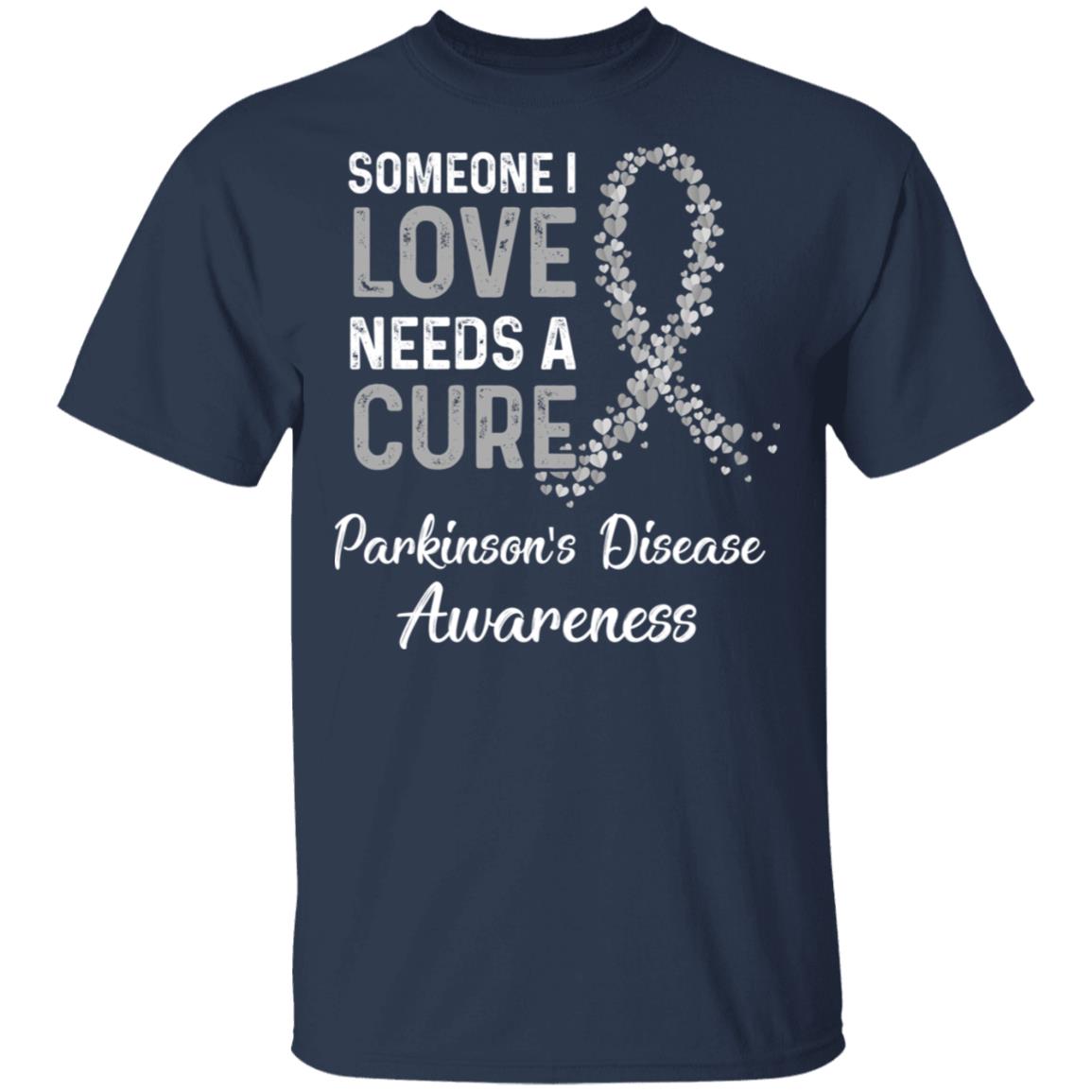 Someone I Love Needs Cure Parkinson's Disease Awareness T-Shirt & Hoodie | Teecentury.com