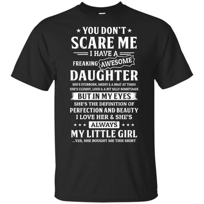 You Don't Scare Me I Have A Freaking Awesome Daughter T-Shirt & Hoodie | Teecentury.com