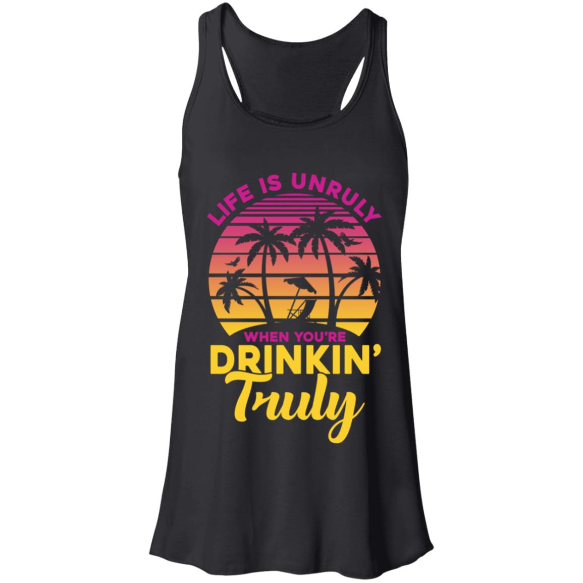 Life Is Unruly When You're Drinkin' Truly Beach Vacation T-Shirt & Tank Top | Teecentury.com