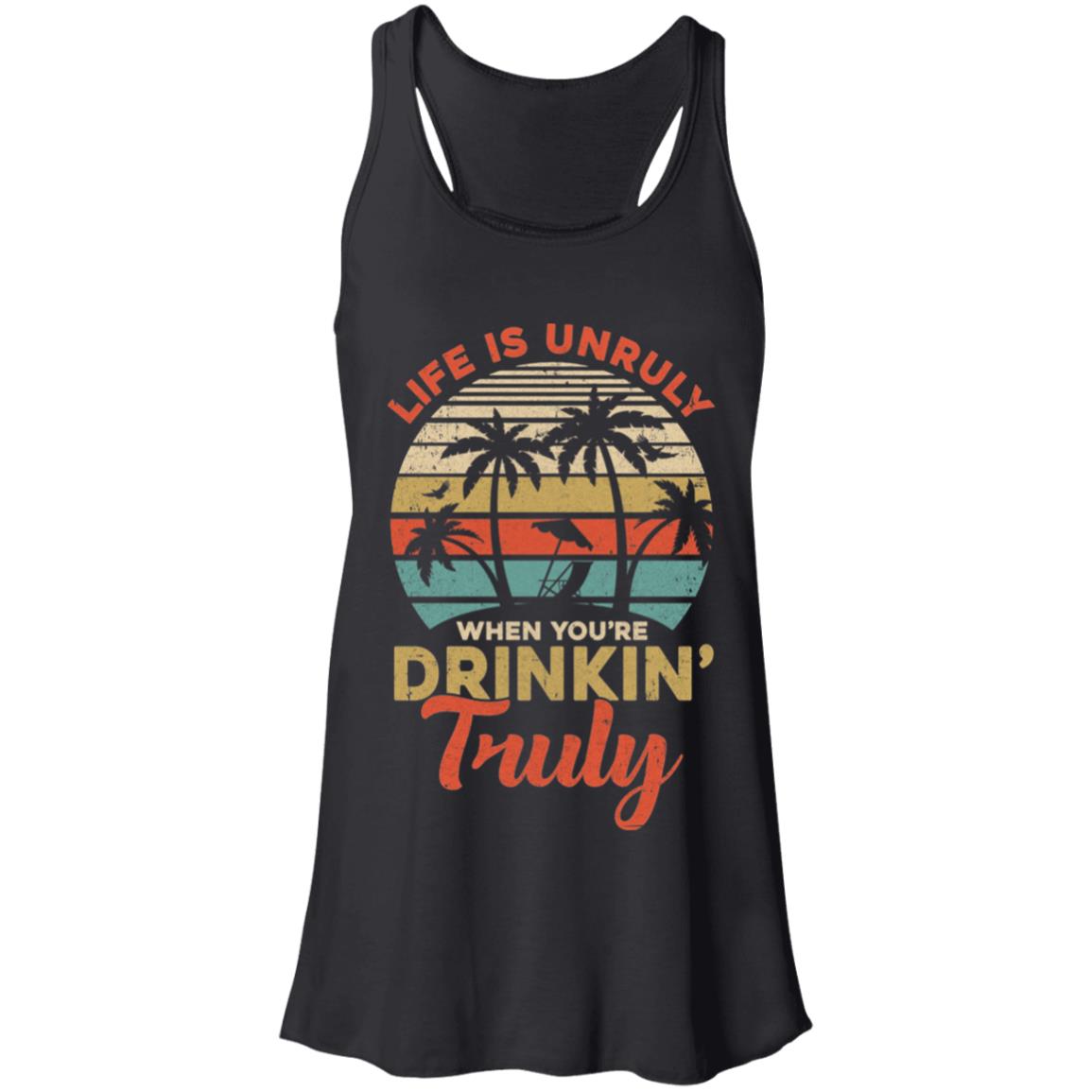 Vintage Life Is Unruly When You're Drinkin' Truly T-Shirt & Tank Top | Teecentury.com