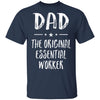 Dad The Original Essential Worker Fathers Day Gifts T-Shirt & Hoodie | Teecentury.com