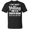 I'm Not Yelling I'm A Puerto Rican Thats How We Talk T-Shirt & Hoodie | Teecentury.com