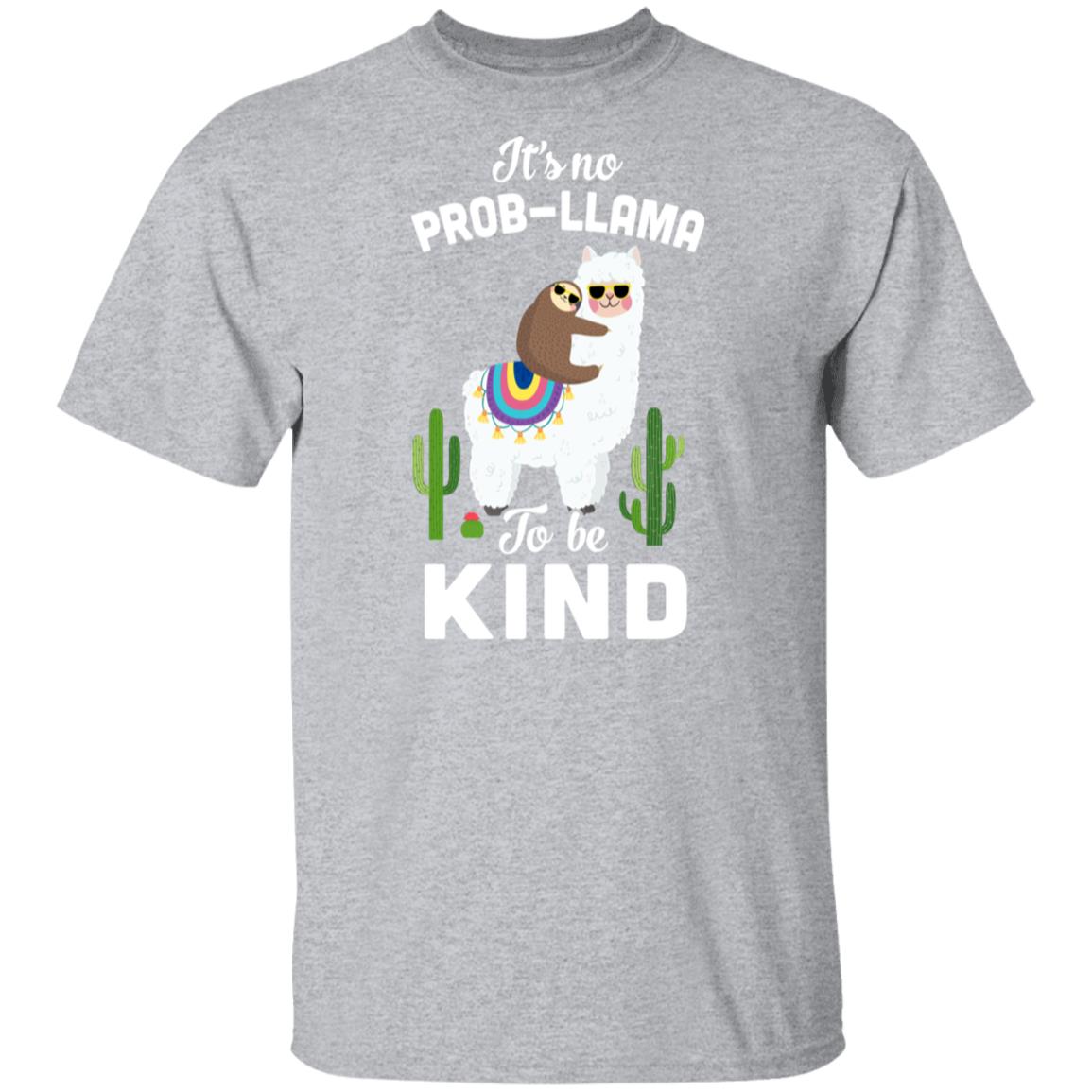 It's No Prob-Llama To Be Kind Funny Sloth Llama Gifts T-Shirt & Hoodie | Teecentury.com