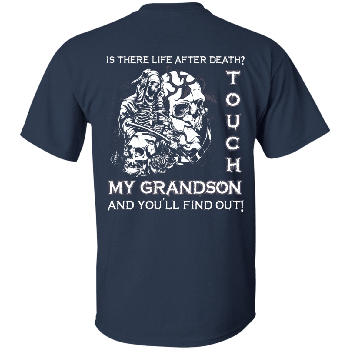 Is There Life After Death Touch My Grandson And You'll Find Out T-Shirt & Hoodie | Teecentury.com