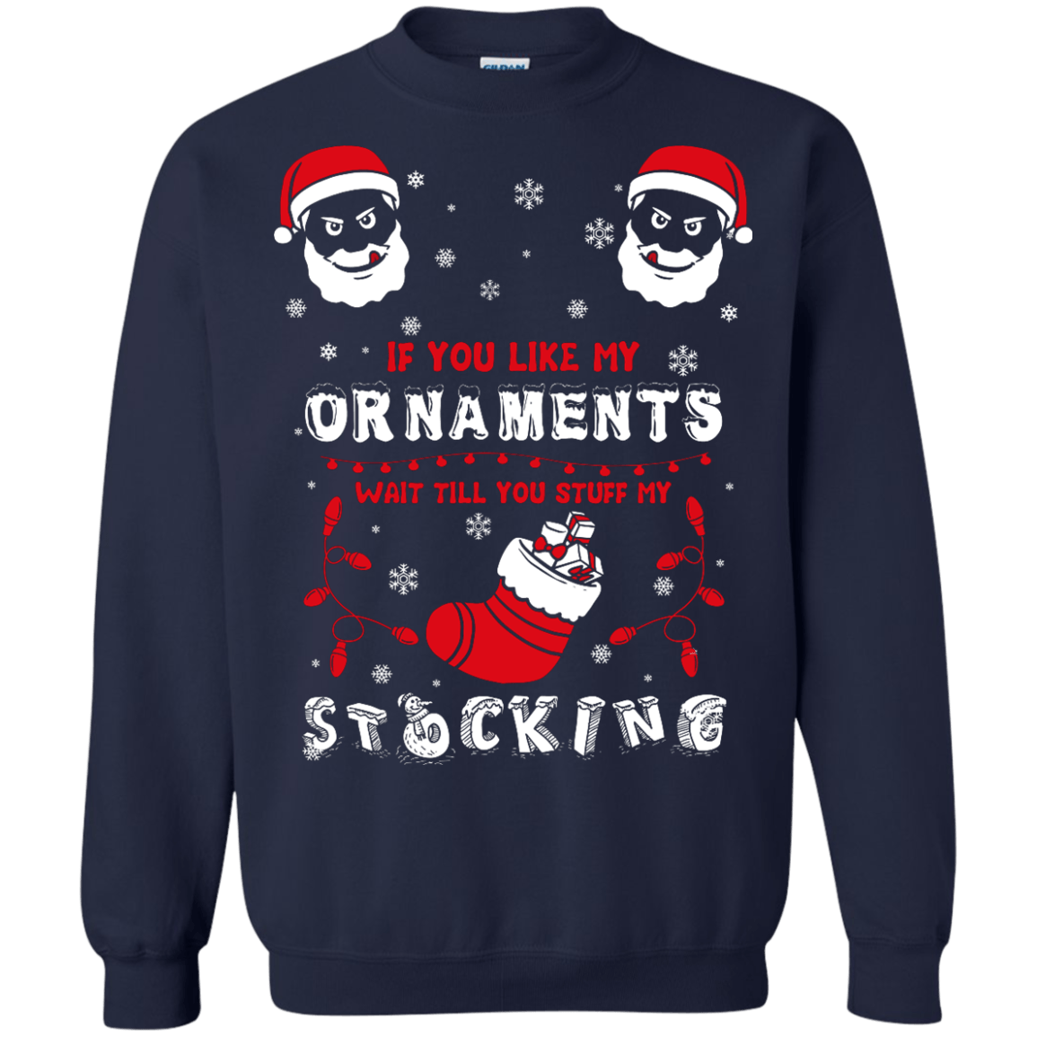 If You Like My Ornaments Wait Till You Stuff My Stocking T-Shirt & Hoodie | Teecentury.com