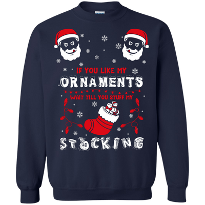 If You Like My Ornaments Wait Till You Stuff My Stocking T-Shirt & Hoodie | Teecentury.com
