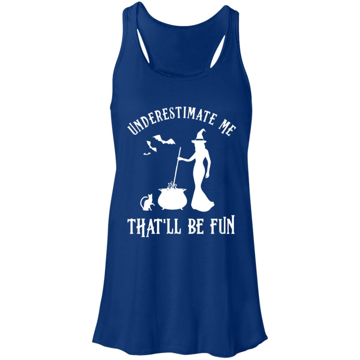 Funny Witch Halloween Underestimate Me That'll Be Fun T-Shirt & Tank Top | Teecentury.com
