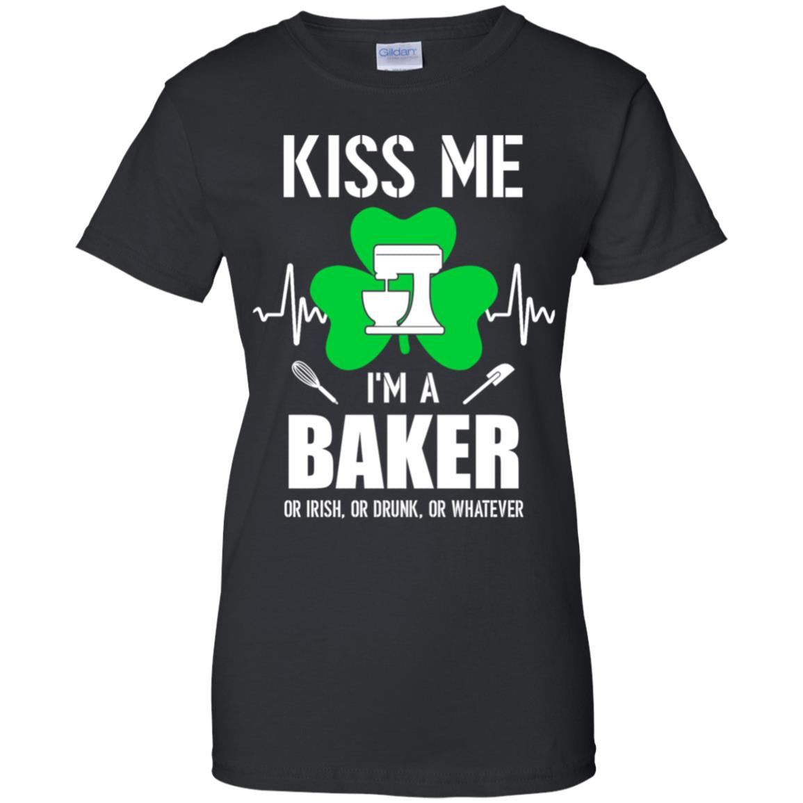 Kiss Me Im A Baker On Irish Or Drunk Or Whatever T-Shirt & Hoodie | Teecentury.com