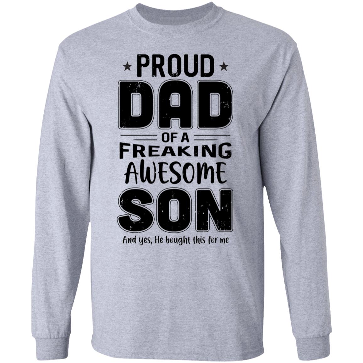 Proud Dad Of A Freaking Awesome Son Funny Fathers Day T-Shirt & Hoodie | Teecentury.com